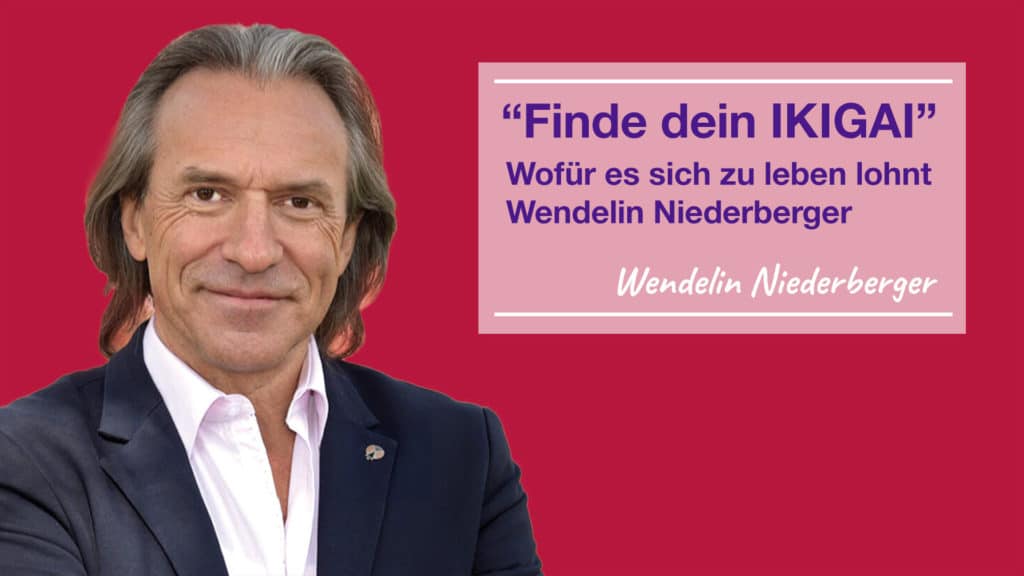 Finde dein IKIGAI - Wendelin Niederberger