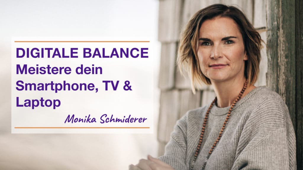 Digitale Balance - Monika Schmiderer