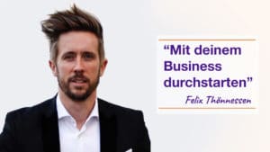 Starte dein Business - Felix Thönnessen