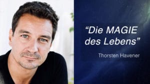 Die Welt ist das, wofür du sie hältst – Thorsten Havener