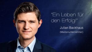 Ein Leben für den Erfolg - Julian Backhaus