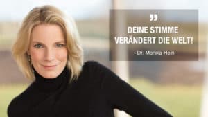 Deine Stimme verändert die Welt - Dr. Monika Hein
