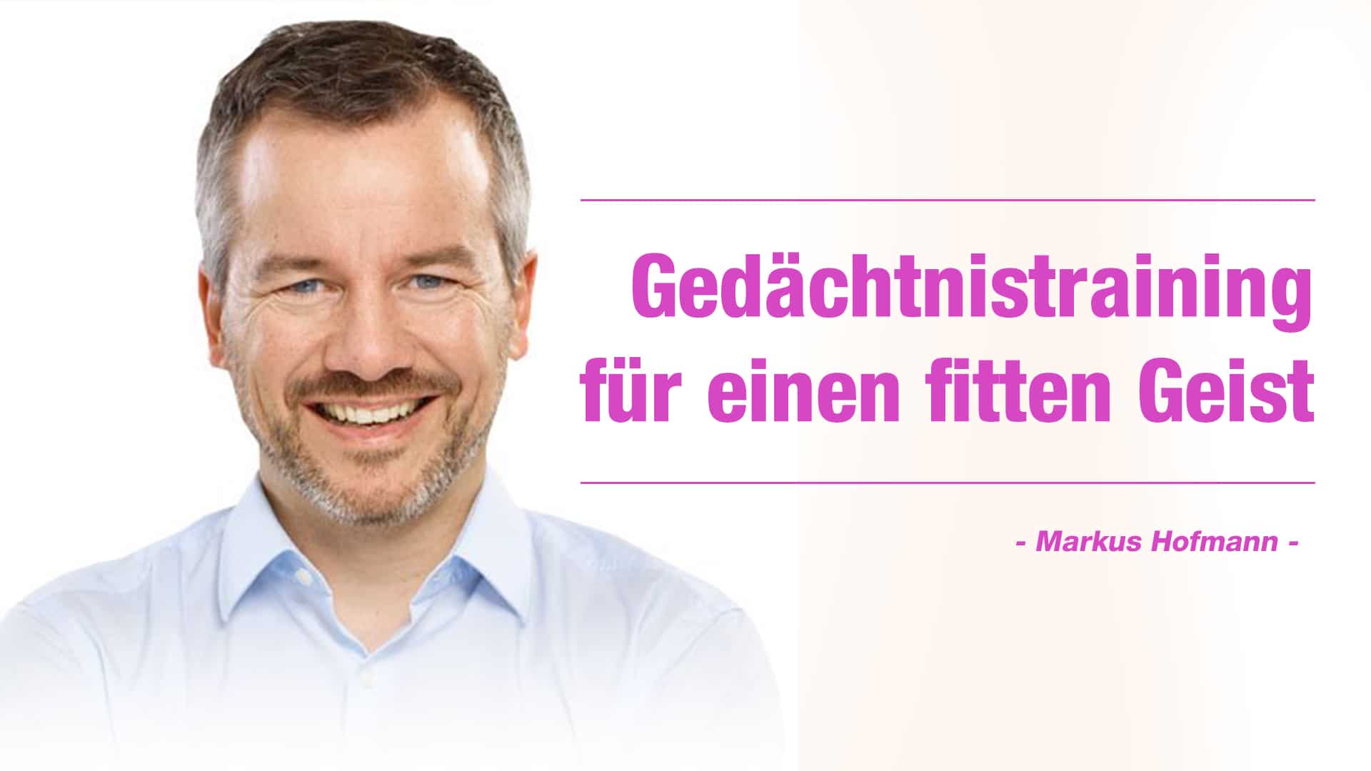 Markus Hofmann Gedächtnistraining Von Mensch zu Mensch